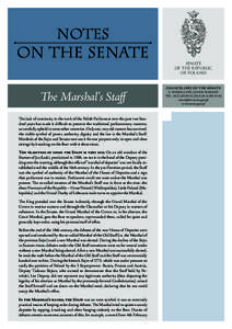 NOTES  ON THE SENATE The Marshal’s Staff The lack of continuity in the work of the Polish Parliament over the past two hundred years has made it difficult to preserve the traditional parliamentary customs, so carefully