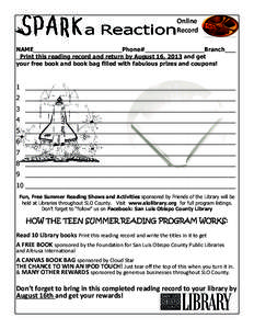 Online  Record NAME________________________Phone#________________Branch___ _Print this reading record and return by August 16, 2013 and get your free book and book bag filled with fabulous prizes and coupons!