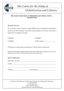 The Center for the Study of  Globalization and Cultures The Centre for the Study of Globalization and Cultures (CSGC) – Donation Form  Donation Amount