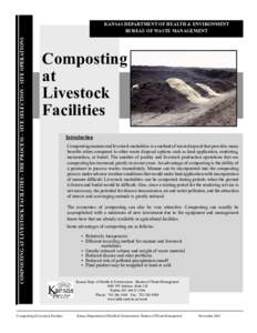 COMPOSTING AT LIVESTOCK FACILITIES - THE PROCESS - SITE SELECTION - SITE OPERATIONS  KANSAS DEPARTMENT OF HEALTH & ENVIRONMENT BUREAU OF WASTE MANAGEMENT  Composting