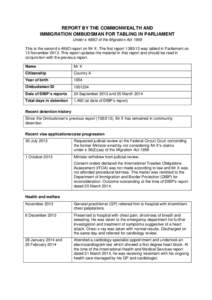 REPORT BY THE COMMONWEALTH AND IMMIGRATION OMBUDSMAN FOR TABLING IN PARLIAMENT Under s 486O of the Migration Act 1958 This is the second s 486O report on Mr X. The first reportwas tabled in Parliament on 13 Nove