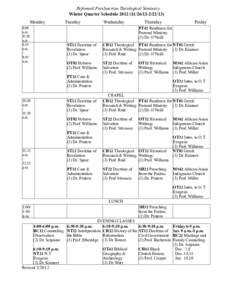Reformed Presbyterian Theological Seminary Winter Quarter Schedule[removed][removed]Monday 8:00 a.m. /8:50