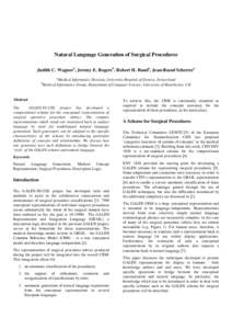 Natural Language Generation of Surgical Procedures Judith C. Wagnera, Jeremy E. Rogersb, Robert H. Bauda, Jean-Raoul Scherrera a Medical Informatics Division, University Hospital of Geneva, Switzerland Medical Informatic