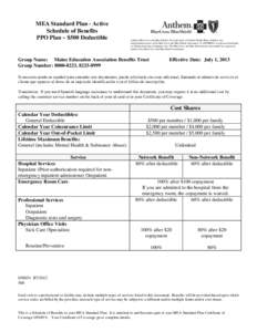 MEA Standard Plan - Active Schedule of Benefits PPO Plan ~ $500 Deductible Anthem Blue Cross and Blue Shield is the trade name of Anthem Health Plans of Maine, Inc. Independent licensee of the Blue Cross and Blue Shield 