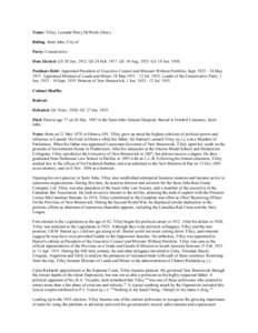 Name: Tilley, Leonard Percy DeWolfe (Hon.) Riding: Saint John, City of Party: Conservative Date Elected: GE 20 Jun[removed]GE 24 Feb[removed]GE 10 Aug[removed]GE 19 Jun[removed]Positions Held: Appointed President of Executiv