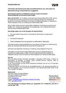 PRESSEINFORMATION  TU9 fordert die Gemeinsame Wissenschaftskonferenz auf, sich weiter für Spitzenforschung in Deutschland zu engagieren Entscheidung für Exzellenz und Wettbewerb würde das Ansehen der deutschen Wissens