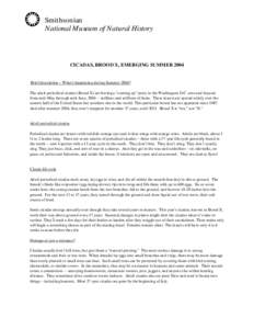 Smithsonian National Museum of Natural History CICADAS, BROOD X, EMERGING SUMMER[removed]Brief description – What’s happening during Summer 2004?