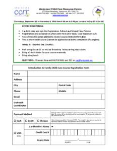 Westcoast Child Care Resource Centre 2772 East Broadway, Vancouver, BC, V5M 1Y8 tel:[removed]fax:[removed]toll free:[removed]www.wstcoast.org  7 Saturdays, September 13 to November 8, 2014 from 9:30 am to 3