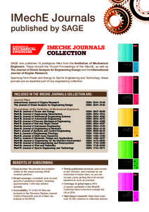 IMechE Journals	 published by SAGE IMechE Journals Collection SAGE now publishes 18 prestigious titles from the Institution of Mechanical