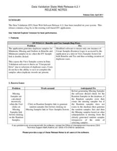 Data Validation State Web Release[removed]RELEASE NOTES Release Date: April 2011 SUMMARY The Data Validation (DV) State Web Software Release[removed]has been installed on your system. This
