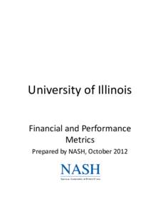 University of Illinois Financial and Performance Metrics Prepared by NASH, October 2012  About the Data and Metrics