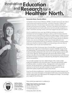 Innovative Education and Research for a Healthier North. Associate Dean, Faculty Affairs The Northern Ontario School of Medicine (NOSM) is Canada’s newest and only medical