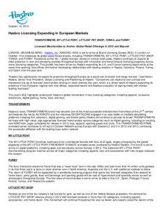 October 16, 2012  Hasbro Licensing Expanding in European Markets