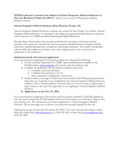 NCNM is pleased to announce the addition of Arizona Integrative Medical Solutions as a One Year Residency Position for[removed]Open to new or recent ND graduates seeking residency training. Arizona Integrative Medical S