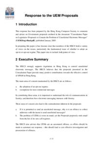 Response to the UEM Proposals 1 Introduction This response has been prepared by the Hong Kong Computer Society to comment and advise on Government proposals outlined in the document “Consultation Paper on Legislative P