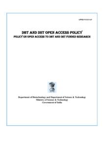 APPROVED OAP  DBT and DST Open Access Policy Policy on open access to DBT and DST funded research  Department of Biotechnology and Department of Science & Technology