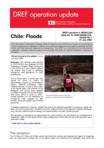 Chile: Floods  DREF operation n° MDRCL004 Glide No. FL[removed]CHL Update No.1 31 July 2008