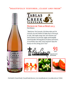 “beau tifully textured...cl assy and fresh”  Patelin de Tablas Rosé 2013 Paso Robles  “Made from 73% Grenache, 22% Mourvèdre and 5%