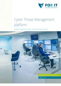 Cyber Threat Management platform Defense against known and unknown threats Management Summary April 2015