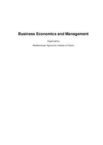 Business Economics and Management Organized by Mediterranean Agronomic Institute of Chania Business Economics and Management MAI coordinator: Dr. George BAOURAKIS