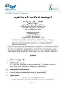 Agricultural Expert Panel Meeting #6 Monday July 1, 2014 – 8:30 AM Meeting Location: Irrigation Training and Research Center California Polytechnic State University, SLO 1 Grand Ave, Building 08A, Room 022