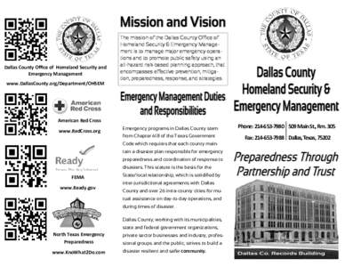 Dallas County Office of Homeland Security and Emergency Management The mission of the Dallas County Office of Homeland Security & Emergency Management is to manage major emergency operations and to promote public safety 