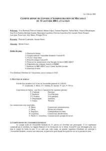 Le 4 févrierCOMPTE RENDU DU CONSEIL D’ADMINISTRATION DE MECAMAT DU 31 JANVIER 2002 A C ACHAN  Présents : Yves Berthaud, Patrick Chabrand, Jérôme Crépin, Suzanne Degallaix, Sabine Denis, Yannick Desplanques,