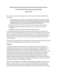 Posi%on	
  Statement	
  of	
  the	
  Academy	
  of	
  Neurologic	
  Communica%on	
  Disorders	
  and	
  Sciences	
   on	
  Clinical	
  Doctorate	
  Programs	
  in	
  Speech-­‐Language	
  Pathology Aug