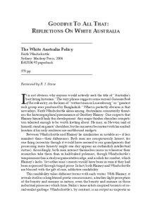 GOODBYE TO ALL THAT: REFLECTIONS ON WHITE AUSTRALIA The White Australia Policy