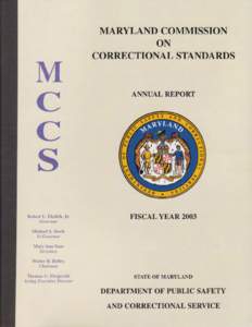EXECUTIVE SUMMARY The Maryland Commission on Correctional Standards is an agency within the Department Public Safety and Correctional Services with legal authority referenced in the Annotated Code Maryland, Correctional
