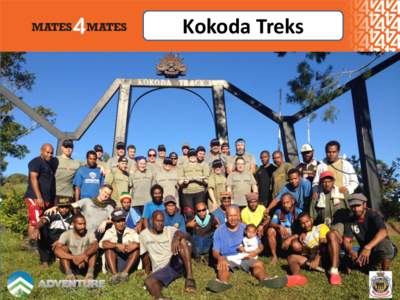 Kokoda Treks  Adventure Challenge Facts Dates: 7th – 16th AugustFundraising trek – cost is $6,250 ex Brisbane) 16th to 25th OctoberFor our Mates and their family & friends only)
