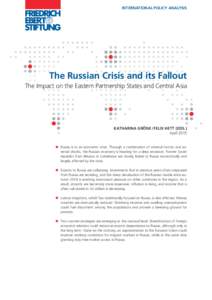 INTERNATIONAL POLICY ANALYSIS  The Russian Crisis and its Fallout The Impact on the Eastern Partnership States and Central Asia  KATHARINA GRÖNE / FELIX HETT (EDS.)