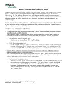 Research Universities of the Year Ranking Method Canada’s Top 50 Research Universities List 2009 ranks universities based on their total sponsored research income. In order to obtain a more balanced picture of how univ