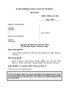 IN THE SUPREME COURT, STATE OF WYOMING 2014 WY 86 APRIL TERM, A.D[removed]July 3, 2014 JESSICA LYN HOFHINE, Appellant