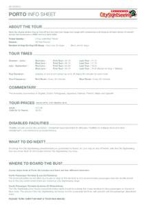 PORTO INFO SHEET ABOUT THE TOUR Open top double decker hop on hop off bus tour (see bus image over page) with commentary and stops at all main places of interest across two routes plus a FREE visit to a wine 