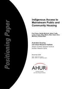 Indigenous Access to Mainstream Public and Community Housing Paul Flatau, Natalie McGrath, Selina Tually, Lesley Cooper, Mary Morris, Marc Adam, Dora Marinova, Andrew Beer