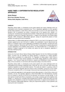 Ankie Pienaar Railway Safety Regulator, South Africa Hard times – a differentiated regulatory approach  HARD TIMES: A DIFFERENTIATED REGULATORY