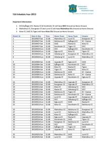 T20 Schedule Year 2013 Important Information: 1. SICC,Spånga UCC, Nacka CC & Stockholm CC will have SICC Ground as Home Ground. 2. Malmöhus CC, Evergreen CC and Lund CC will have Malmöhus CCs Ground as Home Ground. 3.