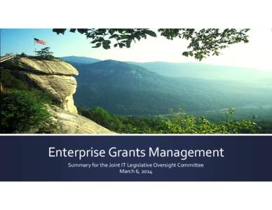 Microsoft PowerPoint - Grants Management Presentation to IT Oversight March 2014 FINAL.pptx