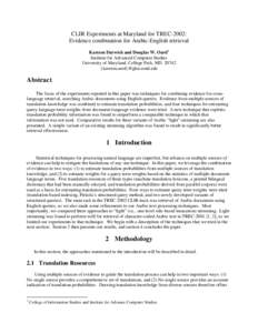 CLIR Experiments at Maryland for TREC-2002: Evidence combination for Arabic-English retrieval Kareem Darwish and Douglas W. Oard1 Institute for Advanced Computer Studies University of Maryland, College Park, MD 20742 {ka