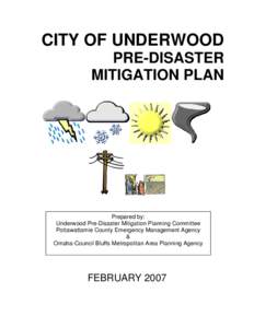 CITY OF UNDERWOOD PRE-DISASTER MITIGATION PLAN Prepared by: Underwood Pre-Disaster Mitigation Planning Committee
