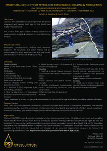 STRUCTURAL GEOLOGY FOR PETROLEUM EXPLORATION, DRILLING & PRODUCTION 4 DAY FIELD-BASED COURSE IN SOUTHWEST ENGLAND WEDNESDAY 8TH - SATURDAY 11TH MAY 2013 & WEDNESDAY 4TH - SATURDAY 7TH SEPTEMBER 2013 by John K. Davidson &