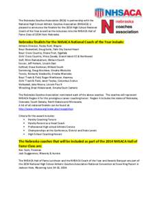 The Nebraska Coaches Association (NCA) in partnership with the National High School Athletic Coaches Association (NHSACA) is pleased to announce the finalists for the 2014 High School National Coach of the Year as well a