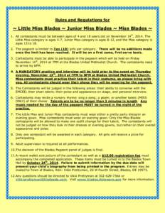 Rules and Regulations for  ~ Little Miss Blades ~ Junior Miss Blades ~ Miss Blades ~ 1. All contestants must be between ages of 4 and 18 years old on November 14th, 2014. The Little Miss category is ages 4-7, Junior Miss