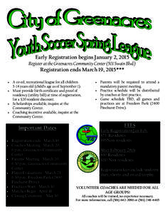 Early Registration begins January 2, 2015 Register at the Greenacres Community Center (501 Swain Blvd.) Registration ends March 19, 2015***  