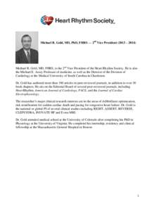 Michael R. Gold, MD, PhD, FHRS — 2nd Vice President (2013 – [removed]Michael R. Gold, MD, FHRS, is the 2nd Vice President of the Heart Rhythm Society. He is also the Michael E. Assey Professor of medicine, as well as t