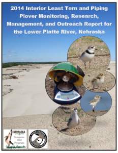 2014 Interior Least Tern and Piping Plover Monitoring, Research, Management, and Outreach Report for the Lower Platte River, Nebraska  2014