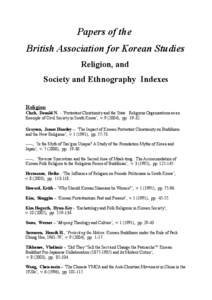 Papers of the British Association for Korean Studies Religion, and Society and Ethnography Indexes Religion Clark, Donald N. - ‘Protestant Christianity and the State: Religious Organisations as an