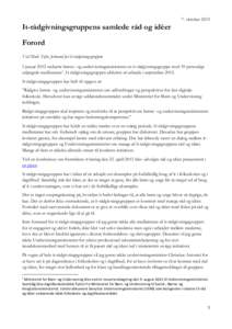 7. oktober[removed]It-rådgivningsgruppens samlede råd og idéer Forord Ved Mads Tofte, formand for it-rådgivningsgruppen I januar 2012 nedsatte børne- og undervisningsministeren en it-rådgivningsgruppe med 19 personli