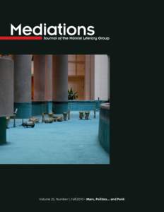 Volume 25, Number 1, Fall 2010 • Marx, Politics… and Punk  Published twice yearly, Mediations is the journal of the Marxist Literary Group. We publish dossiers of translated material on special topics and peer-revie